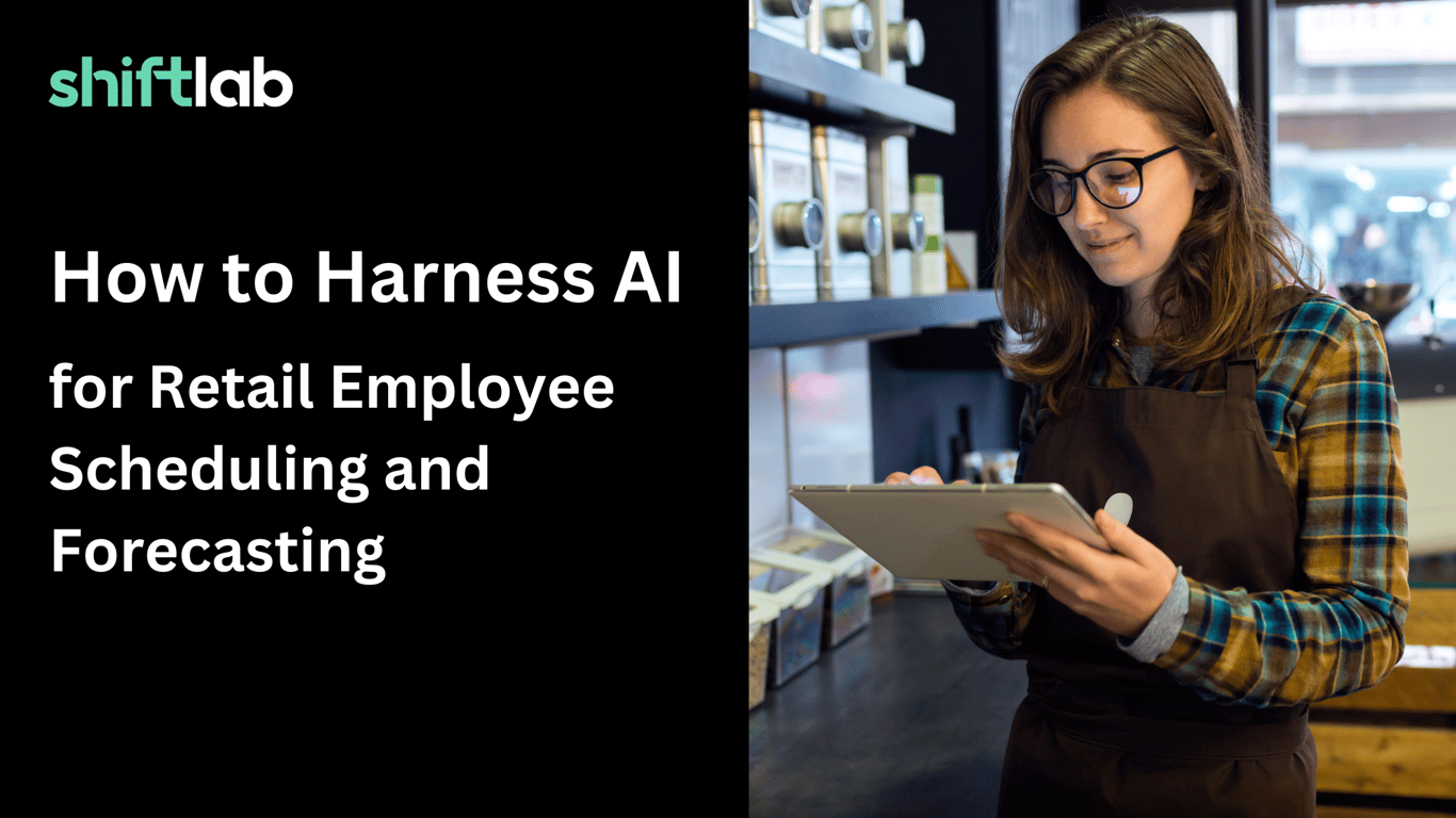 How to Harness AI for Retail Employee Scheduling & Forecasting