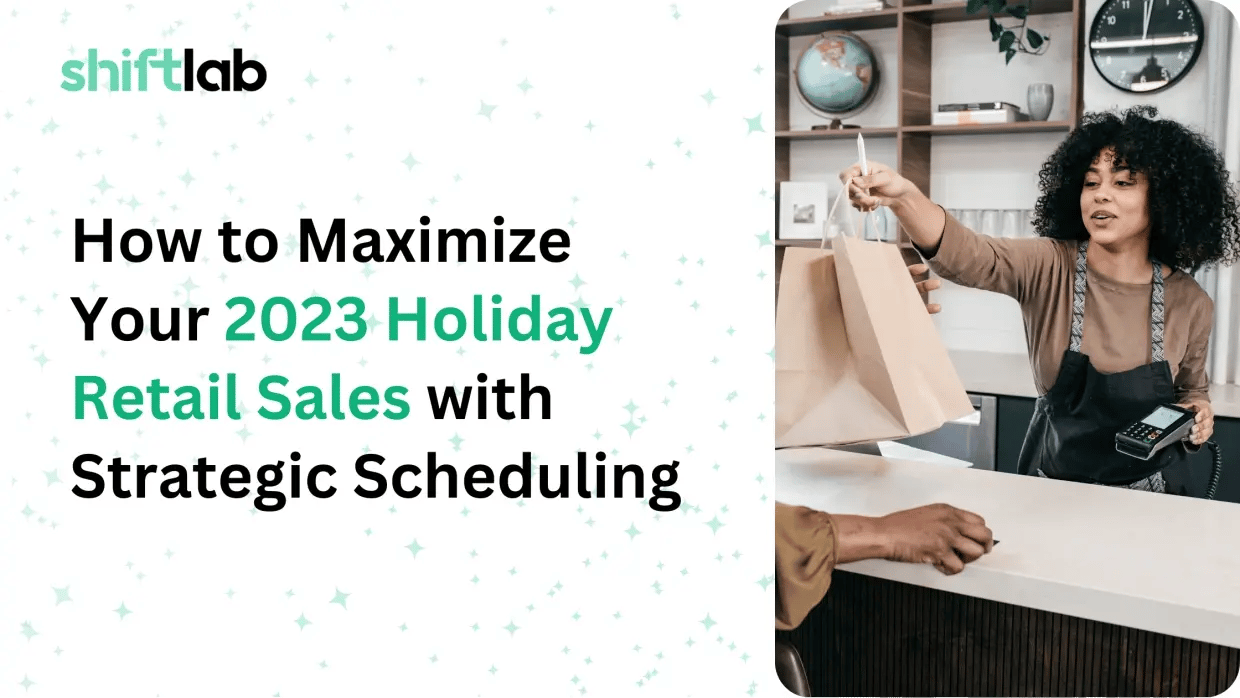 How to Maximize 2023 Holiday Retail Sales with Strategic Scheduling