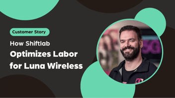 Luna Wireless Optimizes Labor and Boosts Profits with Shiftlab