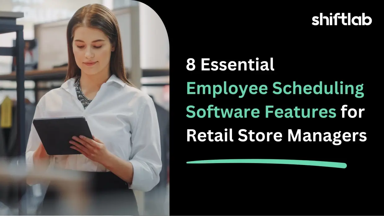 8 Essential Employee Scheduling Software Features for Retail Managers
